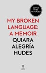 My Broken Language - Quiara Alegria Hudes - 9780008464639