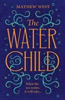 The Water Child - Mathew West - 9780008473006