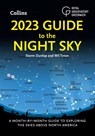 2023 Guide to the Night Sky - Storm Dunlop ; Wil Tirion ; Royal Observatory Greenwich ; Collins Astronomy - 9780008532581