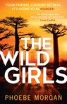The Wild Girls - Phoebe Morgan - 9780008535490