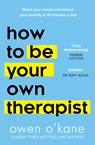 How to Be Your Own Therapist - Owen O'Kane - 9780008550639