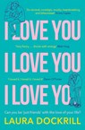 I Love You, I Love You, I Love You - Laura Dockrill - 9780008587024