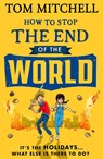How to Stop the End of the World - Tom Mitchell - 9780008597146