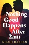 Nothing Good Happens After 2AM - Niamh Hargan - 9780008700621