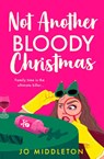 Not Another Bloody Christmas - Jo Middleton - 9780008712815