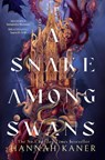 A Snake Among Swans - Hannah Kaner - 9780008727307