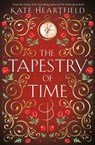 The Tapestry of Time - Kate Heartfield - 9780008731427
