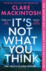 It’s Not What You Think - Clare Mackintosh - 9780008742621