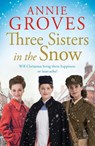 Three Sisters in the Snow - Annie Groves - 9780008754815