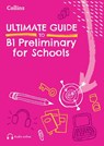 Ultimate Guide to B1 Preliminary for Schools - Rebecca Adlard - 9780008774073