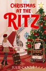 Christmas at The Ritz - Julie Caplin - 9780008827915