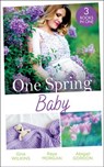 One Spring Baby: The Bachelor's Little Bonus (Proposals & Promises) / Keeping Her Baby's Secret / A Baby for the Village Doctor - Gina Wilkins ; Raye Morgan ; Abigail Gordon - 9780008906795