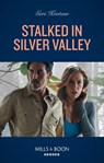 Stalked In Silver Valley (Silver Valley P.D., Book 9) (Mills & Boon Heroes) - Geri Krotow - 9780008912642