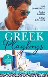 Greek Playboys: The Ultimate Game: The Greek's Ultimate Conquest / Blackmailed by the Greek's Vows / The Secret Beneath the Veil - Kim Lawrence ; Tara Pammi ; Dani Collins - 9780008925888