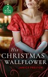 His Christmas Wallflower: Christmas with His Wallflower Wife (The Beauchamp Heirs) / The Governess's Secret Baby - Janice Preston - 9780008930141