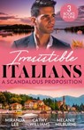 Irresistible Italians: A Scandalous Proposition - Miranda Lee ; Cathy Williams ; Melanie Milburne - 9780008931407