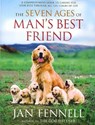 The Seven Ages of Man's Best Friend - FENNELL,  Jan - 9780060822200
