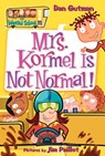 Mrs. Kormel Is Not Normal! - Dan Gutman - 9780060822293
