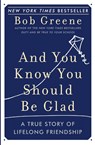 And You Know You Should Be Glad - Bob Greene - 9780060881948