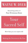 Your Sacred Self - Wayne W. Dyer - 9780060935832