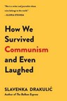 How We Survived Communism & Even Laughed - Slavenka Drakulic - 9780060975401