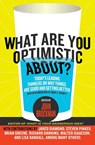 What Are You Optimistic About? - John Brockman - 9780061436932
