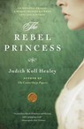 The Rebel Princess - Judith Koll Healey - 9780061673573