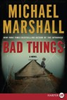 Bad Things - Michael Marshall - 9780061774676