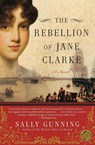 The Rebellion of Jane Clarke - Sally Cabot Gunning - 9780061782152