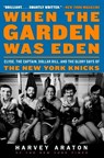 When the Garden Was Eden - Harvey Araton - 9780061956249