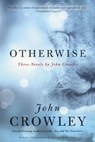 Otherwise - John Crowley - 9780061966026