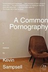 A Common Pornography - Kevin Sampsell - 9780061966118