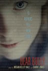Dear Bully: Seventy Authors Tell Their Stories - Megan Kelley Hall ; Carrie Jones - 9780062060976