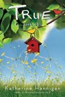 True (. . . Sort Of) - Katherine Hannigan - 9780062077233