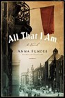 All That I Am - Anna Funder - 9780062077585
