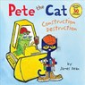 Pete the Cat: Construction Destruction - James Dean ; Kimberly Dean - 9780062198617