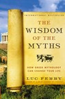 The Wisdom of the Myths - Luc Ferry - 9780062215451