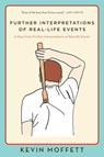 Further Interpretations of Real-Life Events - Kevin Moffett - 9780062233202