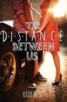 The Distance Between Us - Kasie West - 9780062235657