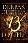 The 13th Disciple - DEEPAK,  M.D. Chopra - 9780062241429