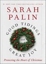 Good Tidings and Great Joy - Sarah Palin - 9780062292902