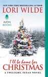 I'll Be Home for Christmas - Lori Wilde - 9780062311412