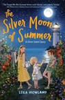 The Silver Moon of Summer - Leila Howland - 9780062318763