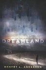Dreamland - ANDERSON,  Robert L. - 9780062338679