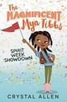 The Magnificent Mya Tibbs: Spirit Week Showdown - Crystal Allen - 9780062342331