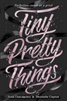 Charaipotra, S: Tiny Pretty Things - Sona Charaipotra ;  Dhonielle Clayton - 9780062342393