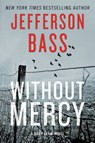 Without Mercy - BASS,  Jefferson - 9780062363190
