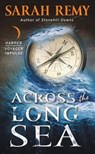 Across the Long Sea - REMY,  Sarah - 9780062383457