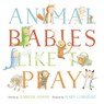 Animal Babies Like to Play - ADAMS,  Jennifer - 9780062394477