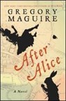 After Alice - MAGUIRE,  Gregory - 9780062437679